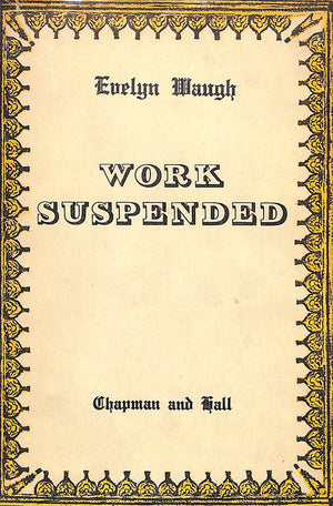 "Work Suspended" 1948 WAUGH, Evelyn