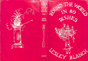 "Round The World In 80 Dishes The World Through The Kitchen Window" 1955 BLANCH, Lesley