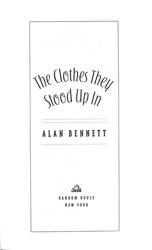 The Clothes They Stood Up In by Alan Bennett