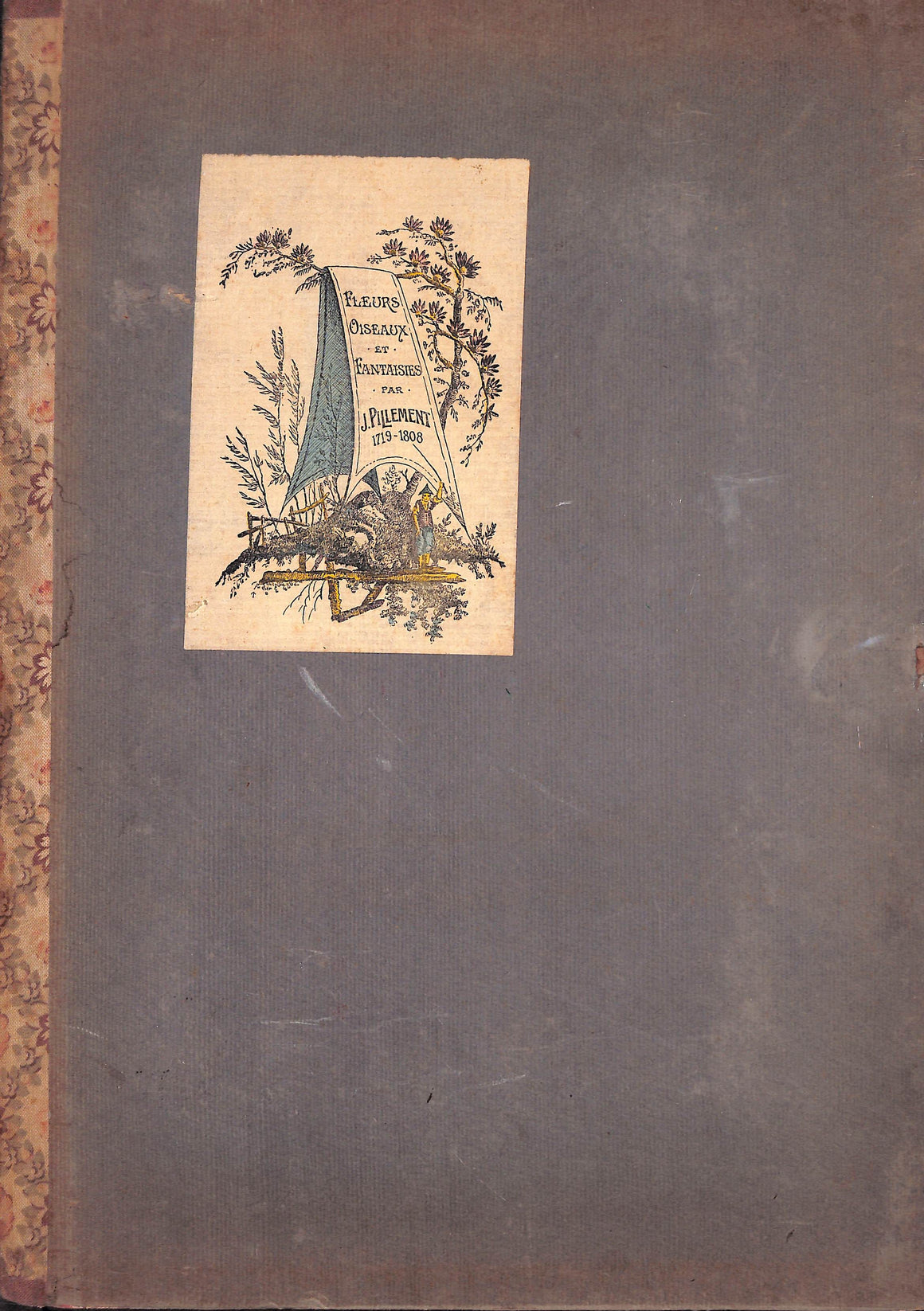 "Fleurs Oiseaux Et Fantaisies 1719-1808" PILLEMENT, J.