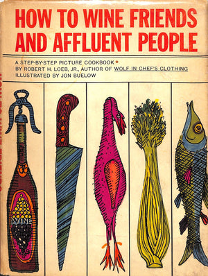 "How To Wine Friends And Affluent People" LOEB, Robert H. Jr