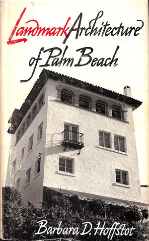 "Landmark Architecture Of Palm Beach" 1974 HOFFSTOT, Barbara D. (SOLD)