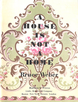 "A House Is Not A Home" 1996 WEBER, Bruce
