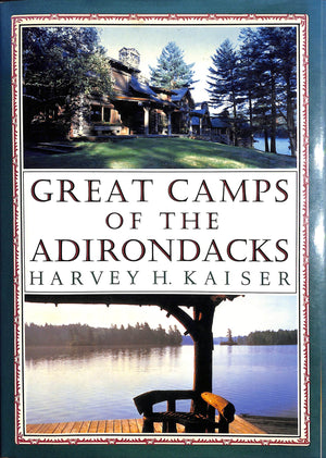 "Great Camps Of The Adirondacks" 1990 KAISER, Harvey H.