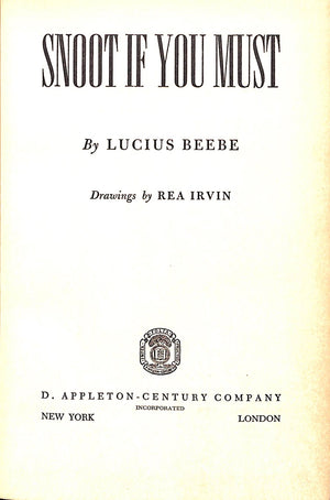 "Snoot If You Must" 1943 BEEBE, Lucius