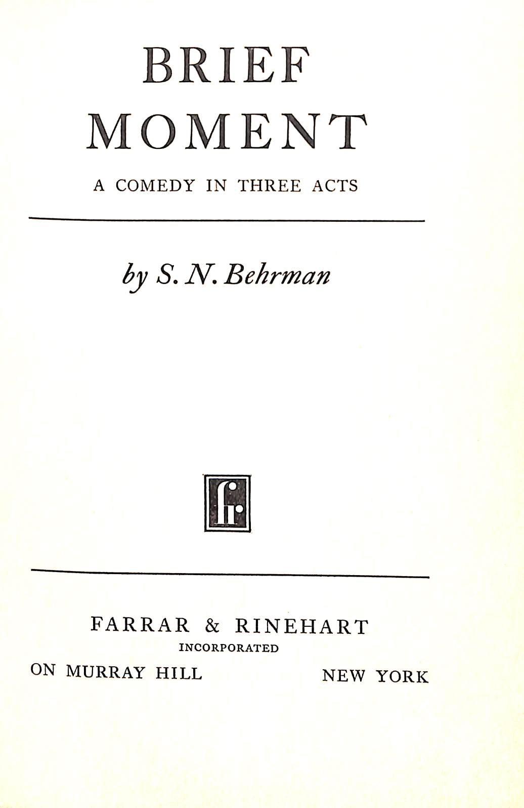 Brief Moment A Comedy in Three Acts by S.N. Behrman