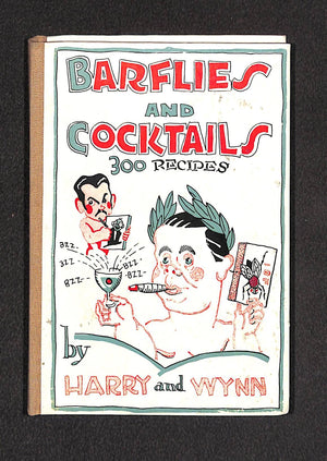 "Barflies And Cocktails: 300 Recipes" 2008 by Harry and Wynn (SOLD)