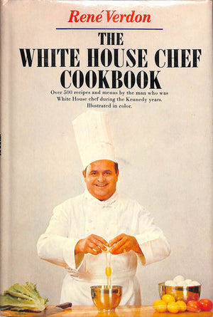 "The White House Chef Cookbook: Over 500 Recipes and Menus" 1967
