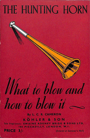 "The Hunting Horn. What To Blow And How To Blow It" CAMERON, L.C.R.