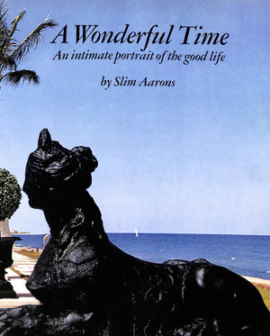 "A Wonderful Time: An Intimate Portrait of The Good Life" 1974 by Slim Aarons (SOLD)