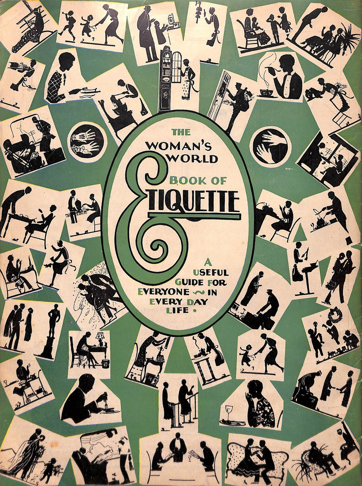 "The Woman's World Book Of Etiquette: A Useful Guide For Everyone In Every Day Life" 1928
