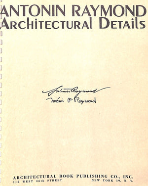 "Antonin Raymond: Architectural Details" 1947 RAYMOND, Antonin