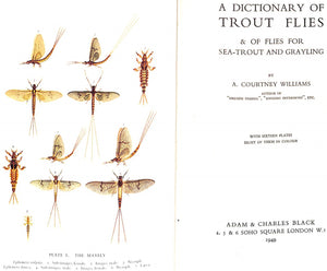 "A Dictionary of Trout Flies & of Flies for Sea-Trout and Grayling" 1949 WILLIAMS, A. Courtney (SOLD)
