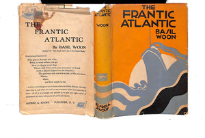 "The Frantic Atlantic: An Intimate Guide To The Well-Known Deep" 1927 WOON, Basil (SOLD)