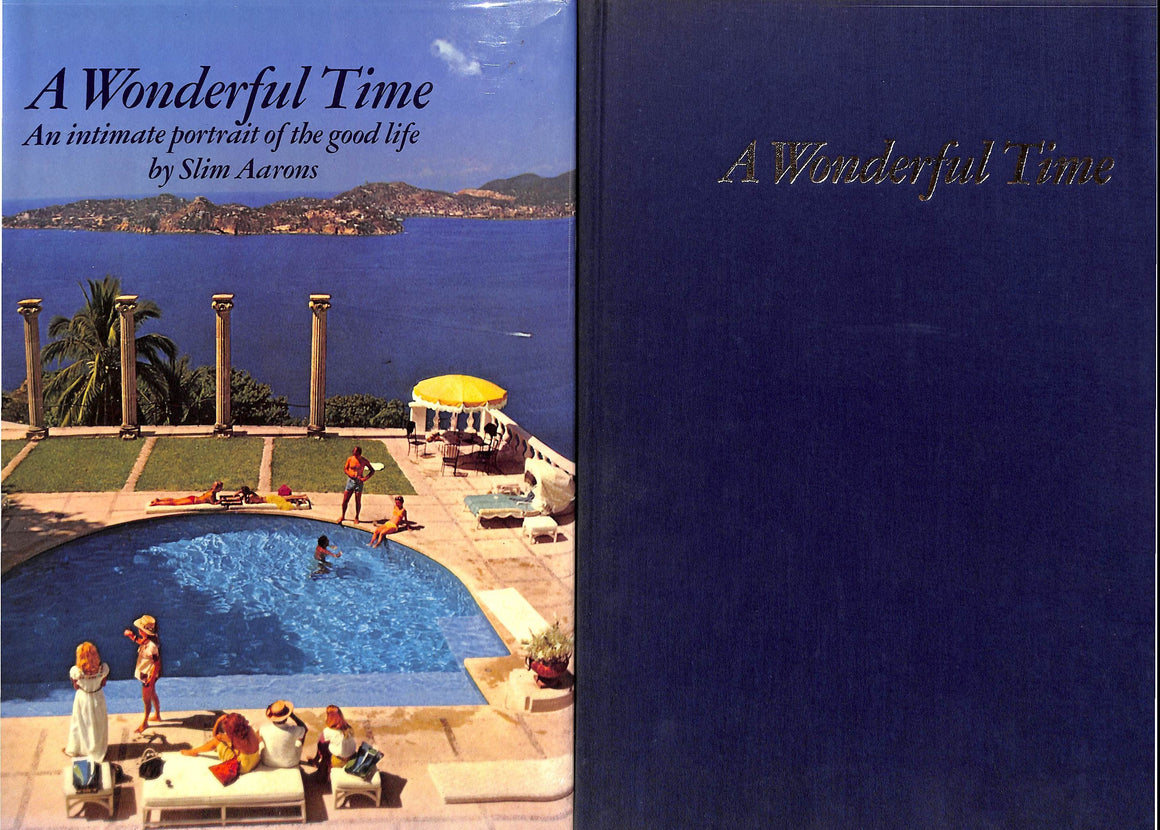 "A Wonderful Time: An Intimate Portrait Of The Good Life" 1974 AARONS, Slim (SIGNED) (SOLD)