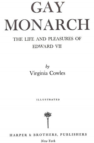 "Gay Monarch: The Life and Pleasures of Edward VII" 1956 Cowles, Virginia