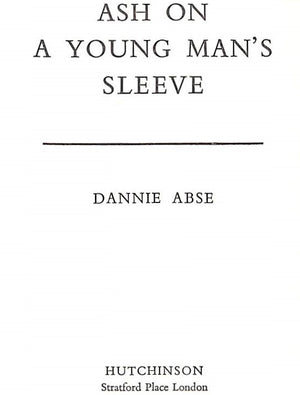 "Ash On A Young Man's Sleeve" 1954 Abse, Dannie