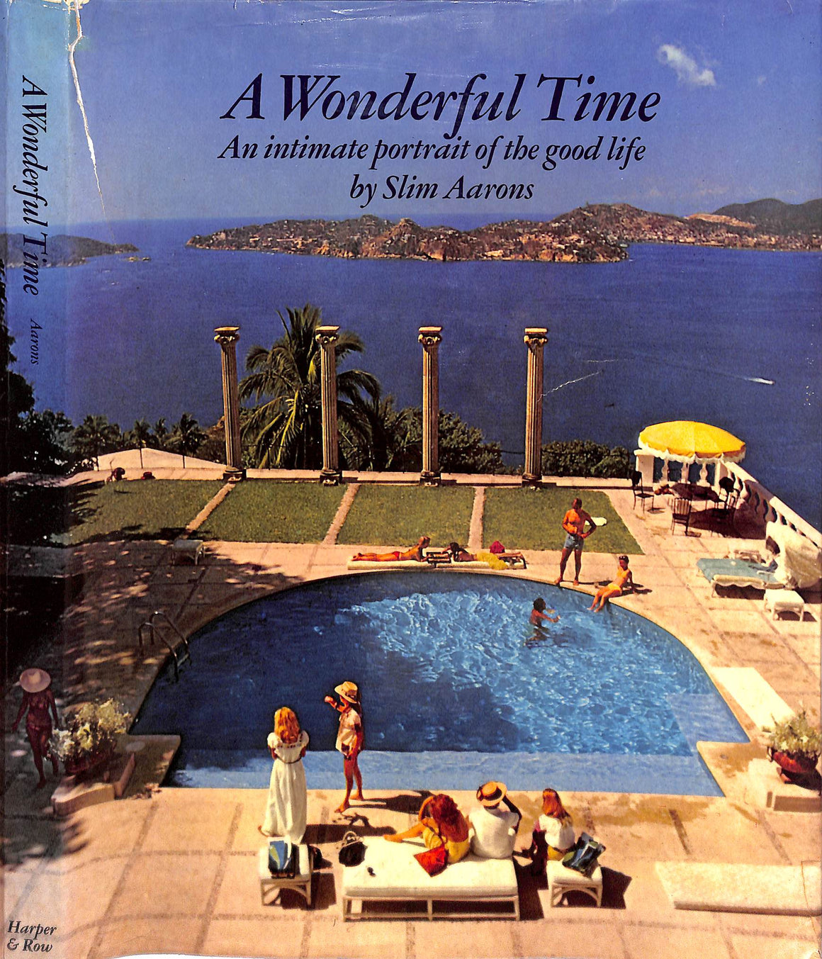 "A Wonderful Time: An Intimate Portrait of The Good Life" 1974 AARONS, Slim (SOLD)