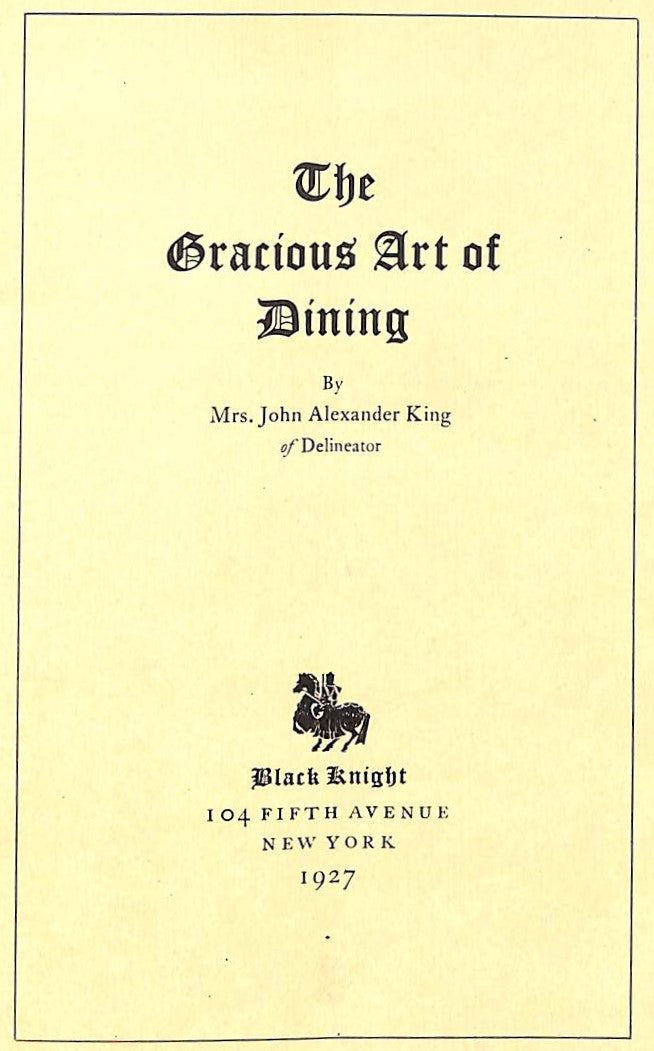 "The Gracious Art of Dining" Mrs. John Alexander King