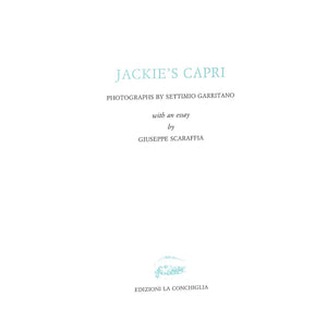 "Un Mito Nel Mito Jacqueline A Capri" 2011 SCARAFFIA, Giuseppe [essay by]