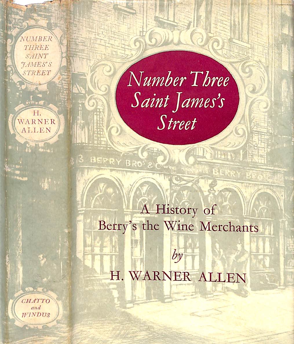 "Number Three Saint James's Street: A History Of Berry's The Wine Merchants" 1950 ALLEN, H. Warner