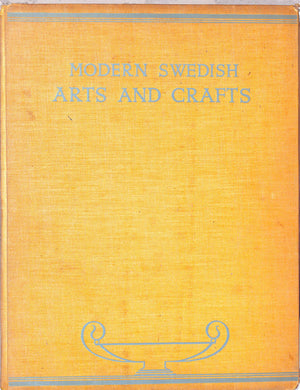 "Modern Swedish Arts And Crafts" 1931 WOLLIN, Dr. Nils G.