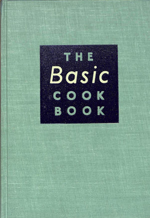 "The Basic Cook Book" 1947 HESELTINE, Marjorie