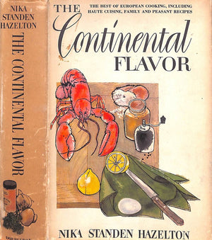 "The Continental Flavor: The Best of European Cooking, Including Haute Cuisine, Family And Peasant Recipes" 1961 HAZELTON, Nika Standen