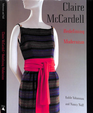 "Claire McCardell: Redefining Modernism" 1998 YOHANNAN, Kohle & NOLF, Nancy