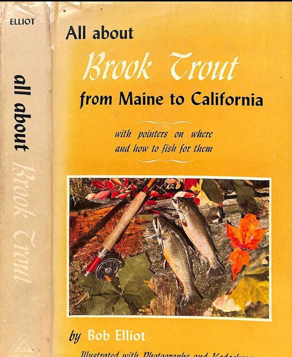 All About Brook Trout From Maine To California 1954 ELLIOT, Bob