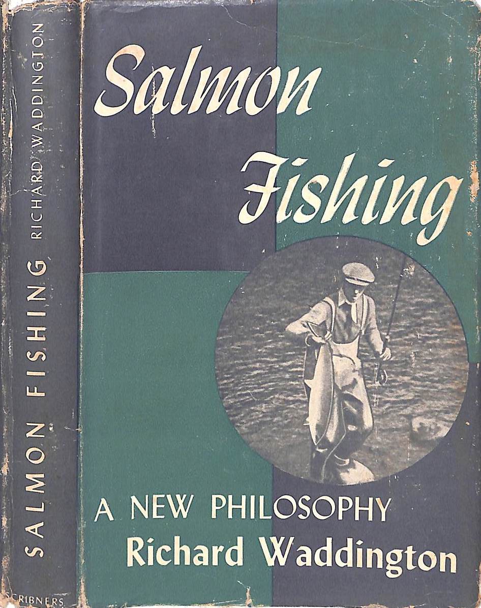 "Salmon Fishing: A New Philosophy" 1948 WADDINGTON, Richard