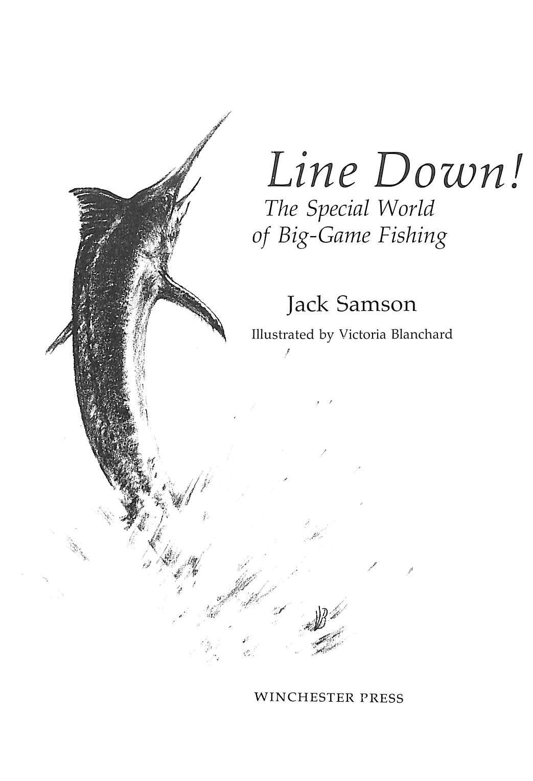 Line Down! (The Special World Of Big-Game Fishing) 1973 SAMSON, Jack