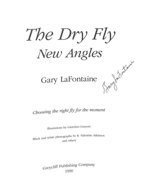 "The Dry Fly: New Angles" 1990 LAFONTAINE, Gary (SIGNED)