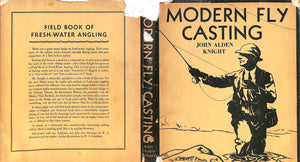"Modern Fly Casting: Introducing The Free Wrist Grip And The High Back Cast" 1942 KNIGHT, John Alden