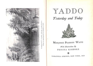 "Yaddo: Yesterday And Today" 1933 WAITE, Marjorie Peabody