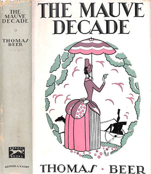 "The Mauve Decade American Life At The End Of The Nineteenth Century" 1937 BEER, Thomas