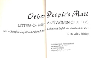 "Other People's Mail Letters Of Men And Women Of Letters" 1973 SZLADITS, Lola L.