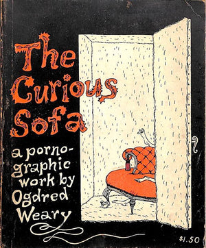 "The Curious Sofa A Pornographic Work" 1961 WEARY, Ogdred