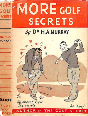 "More Golf Secrets" 1954 MURRAY, Dr. H.A. (SOLD)