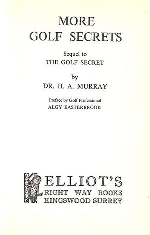 "More Golf Secrets" 1954 MURRAY, Dr. H.A. (SOLD)