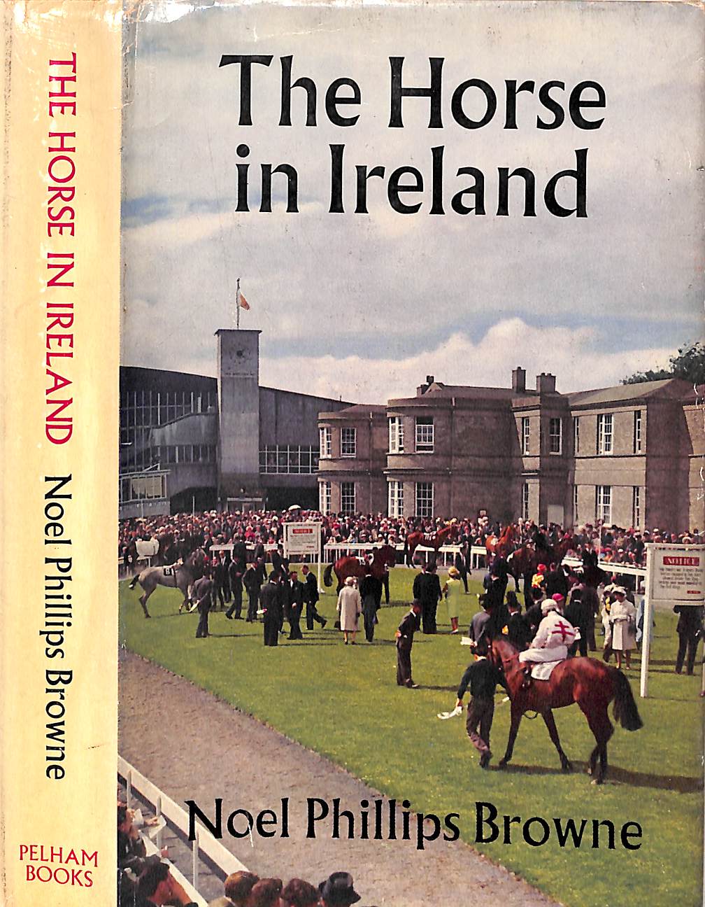 "The Horse In Ireland" 1967 BROWNE, Noel Phillips [edited by]