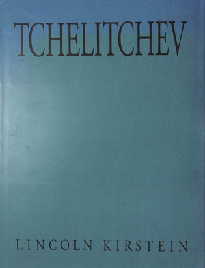 "Tchelitchev" 1994 KIRSTEIN, Lincoln (INSCRIBED)