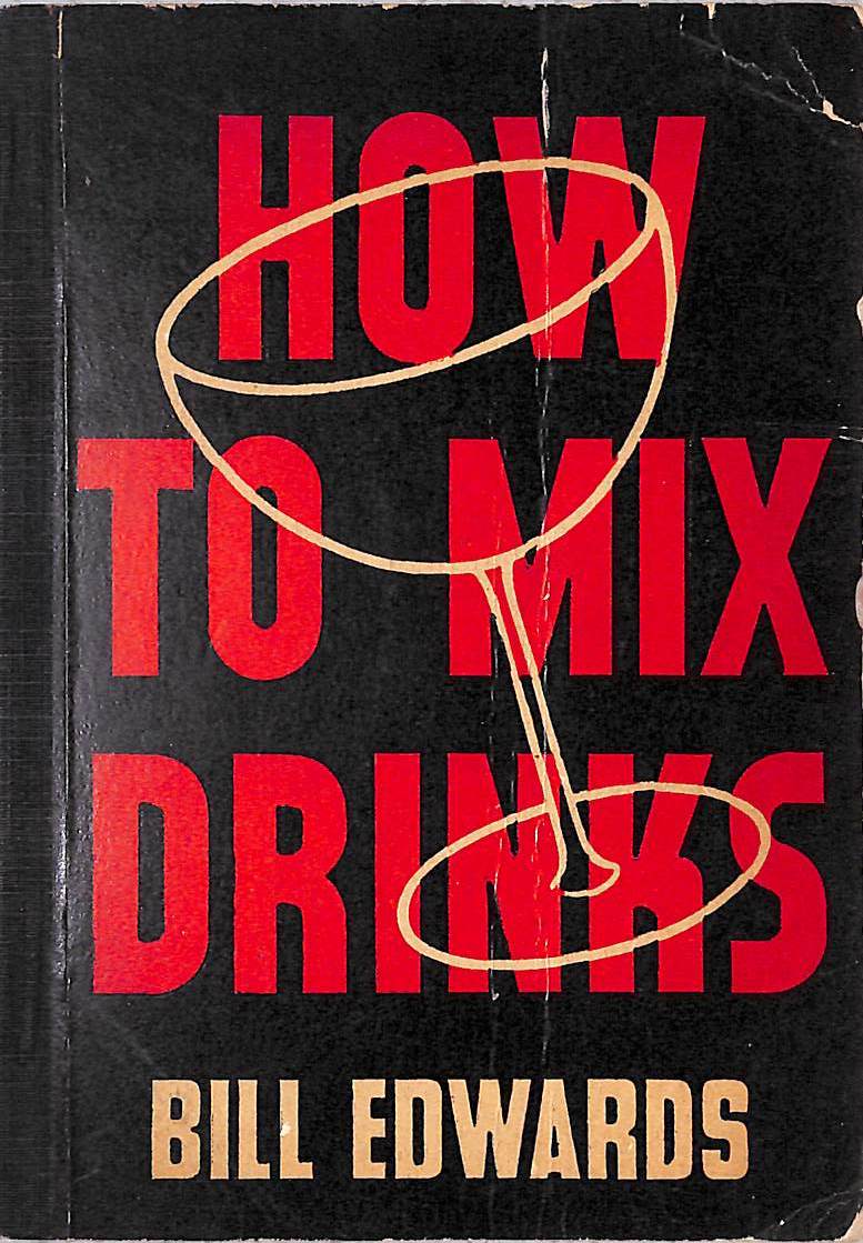 "How To Mix Drinks" 1936 EDWARDS, Bill (SOLD)