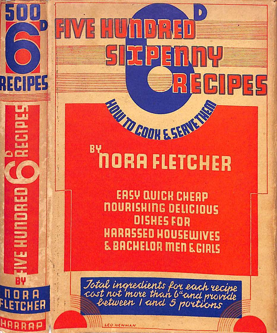 "Five Hundred Sixpenny Recipes How To Cook & Serve Them" 1934 FLETCHER, Nora