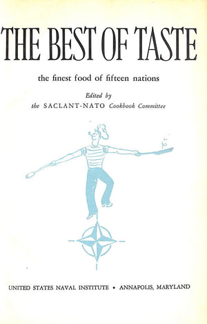 "The Best Of Taste The Finest Food Of Fifteen Nations" 1960 SACLANT-NATO Cookbook Committee