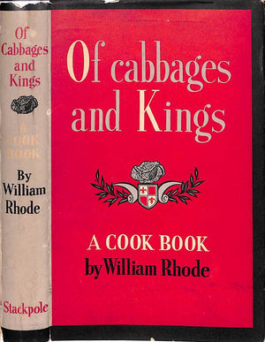 "Of Cabbages And Kings: A Cook Book" 1938 RHODE, William (SOLD)