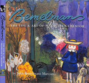 "Bemelmans: The Life & Art Of Madeline's Creator" 1999 MARCIANO, John Bemelmans