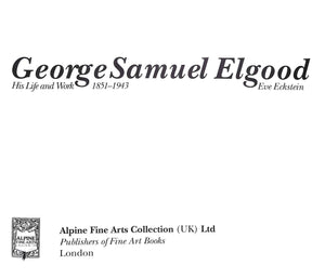 "George Samuel Elgood His Life And Work 1851-1943" 1995 ECKSTEIN, Eve