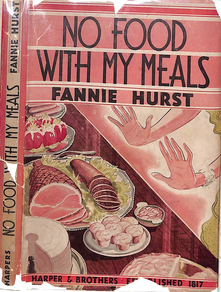"No Food With My Meals" 1935 HURST, Fannie