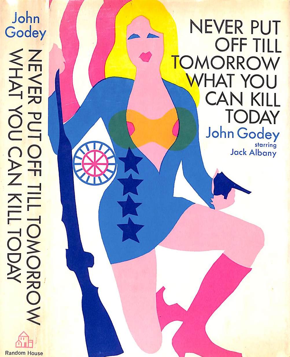 "Never Put Off Till Tomorrow What You Can Kill Today" 1970 GODEY, John